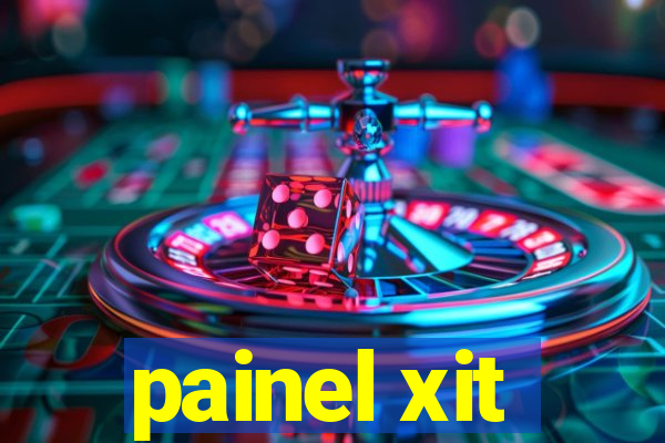 painel xit